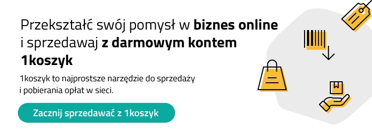 Przekształć swój pomysł w biznes online i sprzedawaj z darmowym kontem 1koszyk