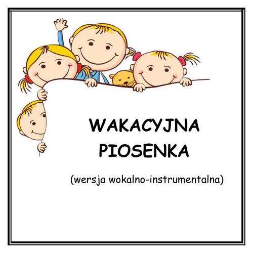 WAKACYJNA PIOSENKA - wersja wokalno-instrumentalna