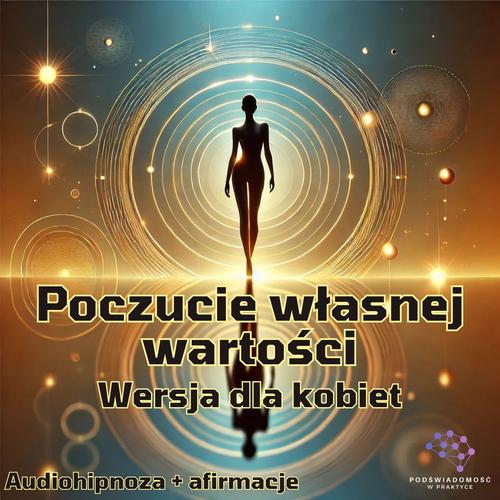 Pakiet „Poczucie Własnej Wartości” - wersja dla kobiet