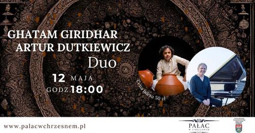 Bilet na koncert "Ghatam Giridhar i Artur Dutkiewicz Duo" 12.05.2024r. godz: 18:00