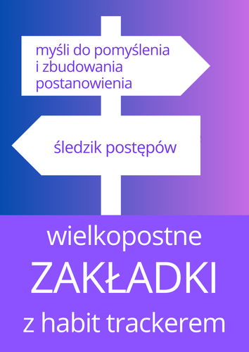 ZAKŁADKI  WIELKOPOSTNE MOTYWUJ Z HABIT TRACKEREM