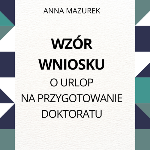 WZÓR WNIOSKU O URLOP NA PRZYGOTOWANIE DOKTORATU