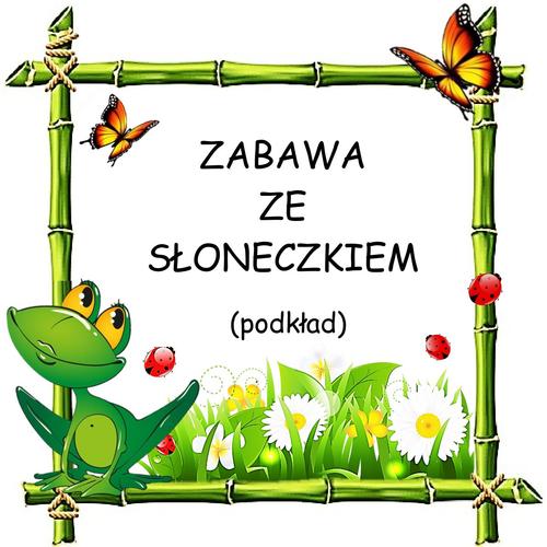 ZABAWA ZE SŁONECZKIEM - podkład