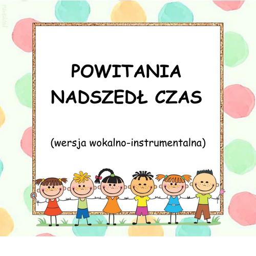 POWITANIA NADSZEDŁ CZAS - wersja wokalno-instrumentalna