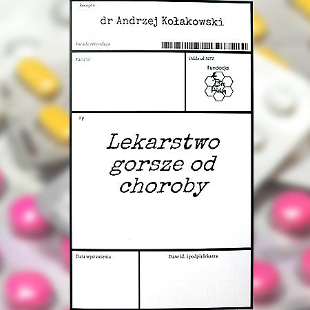 Lekarstwo gorsze od choroby