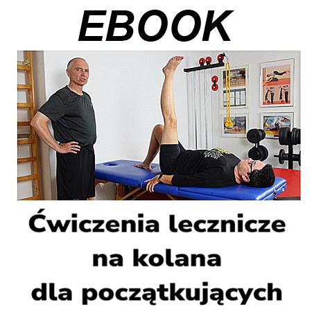 Ebook - Ćwiczenia lecznicze na kolana dla początkujących (Promocja noworoczna: 30% - teraz 21 zł)