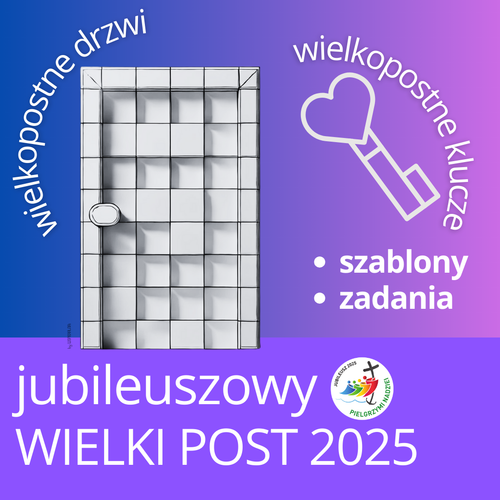 DRZWI I KLUCZE – JUBILEUSZOWE ZADANIA WIELKOPOSTNE