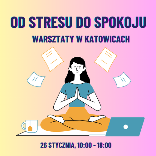 Rezerwacja miejsca "Od Stresu do Spokoju" Katowice 26.01