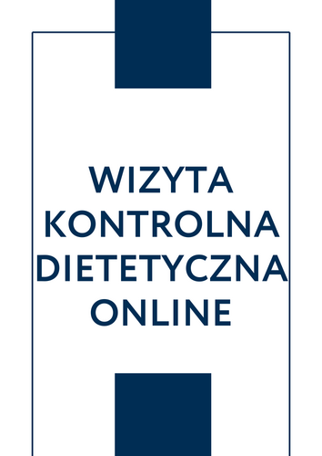 KONTROLNA WIZYTA DIETETYCZNA ONLINE