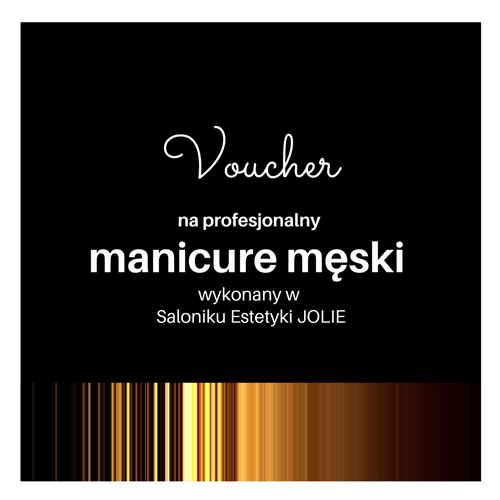 Voucher na profesjonalny  manicure męski wykonany w  Saloniku Estetyki JOLIE