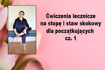Ćwiczenia lecznicze na stopę i staw skokowy dla pocz. cz. 1 (wersja drukowana) cena reg. 39,99 zł