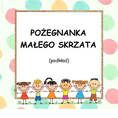 POŻEGNANKA MAŁEGO SKRZATA - podkład