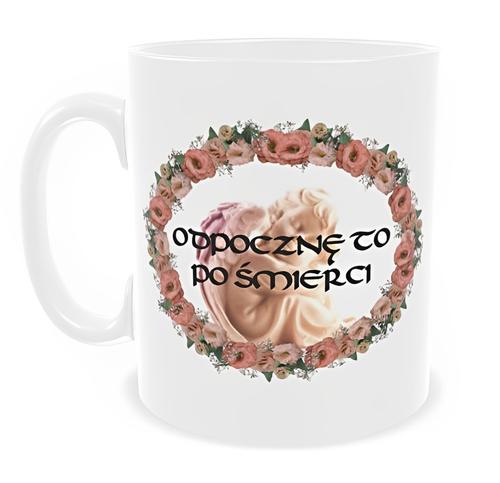 Kubek ceramiczny Sarnodzieło 330 ml Odpocznę to po śmierci