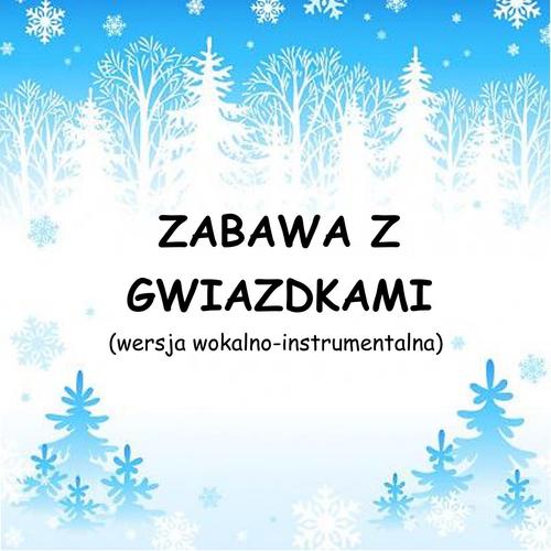 ZABAWA Z GWIAZDKAMI - wersja wokalno-instrumentalna