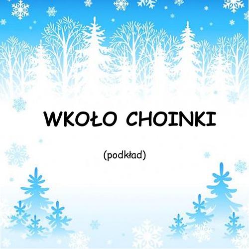 WKOŁO CHOINKI - podkład