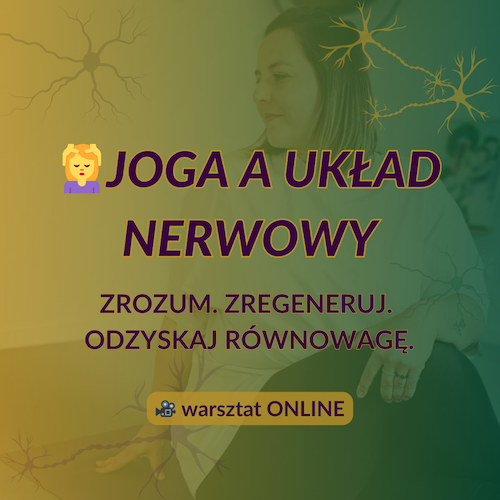 💆‍♀️JOGA A UKŁAD NERWOWY - WARSZTAT ONLINE