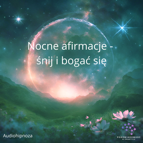Nocne afirmacje „Śnij i bogać się”