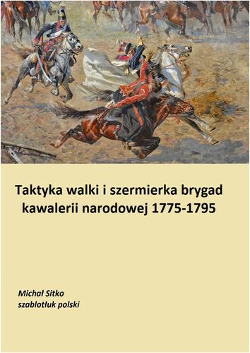 Taktyka walki i szermierka brygad kawalerii narodowej 1775-1795