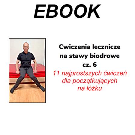 Janusz Danielczyk Fizjoterapeuta z pasją Ćwiczenia lecznicze na stawy biodrowe cz. 6 11 najprostszych ćwiczeń dla początkujących na łóżku (Promocja listopadowa: 21 zł)