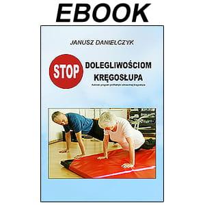 Promocja :J. Danielczyk Stop dolegliwościom kręgosłupa wyd. 3 EBOOK