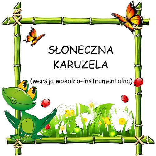 SŁONECZNA KARUZELA - wersja wokalno-instrumentalna