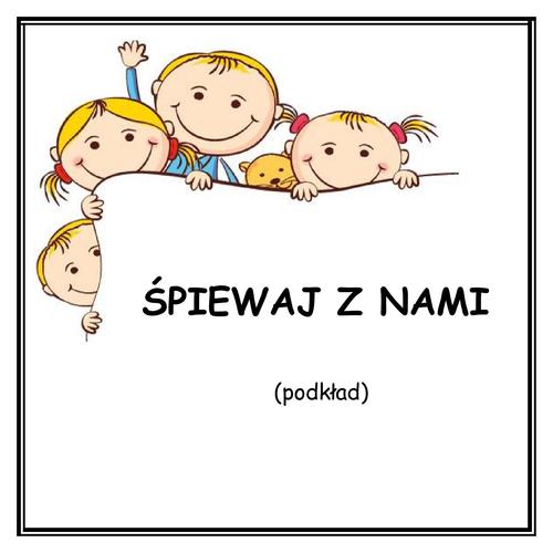 ŚPIEWAJ Z NAMI- podkład