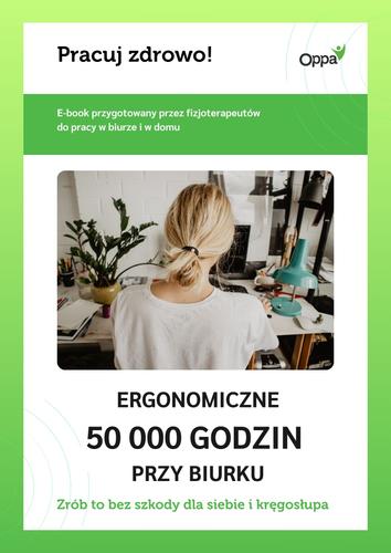 Ergonomiczne 50 000 godzin przy biurku