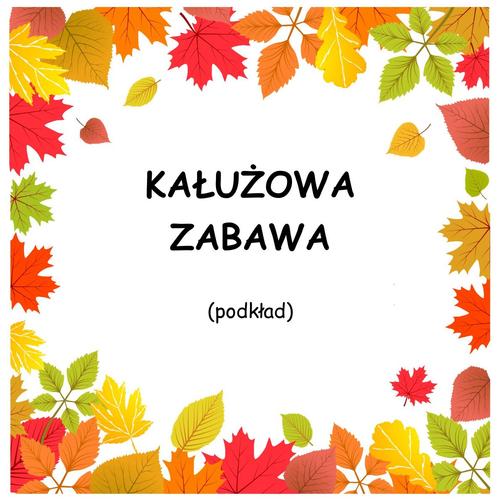 KAŁUŻOWA ZABAWA - podkład