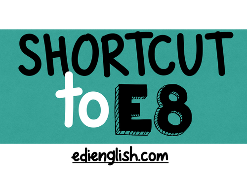 SHORTCUT TO E8