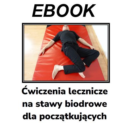 Ebook - 1 Ćwiczenia lecznicze na stawy biodrowe cz. 1 (Promocja listopadowa: 30% - teraz 21 zł)