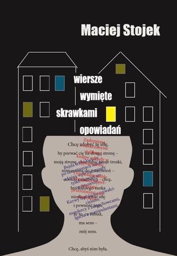Wiersze wymięte skrawkami opowiadań: Maciej Stojek: ISBN 978-83-953466-2-0