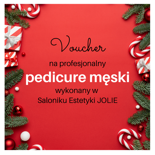 Voucher Świąteczny na relaksujący zabieg pedicure dla mężczyzny wykonany w  Saloniku Estetyki JOLIE