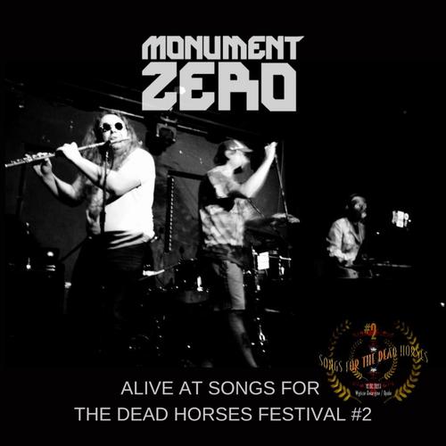 Monument Zero - Alive At Songs For The Dead Horses Festival #2 CDr