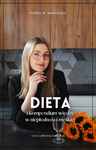 Dieta i kompendium w niepłodności mężczyzn