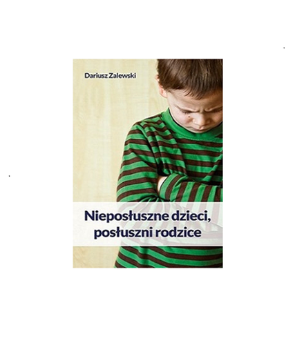 Nieposłuszne dzieci, posłuszni rodzice