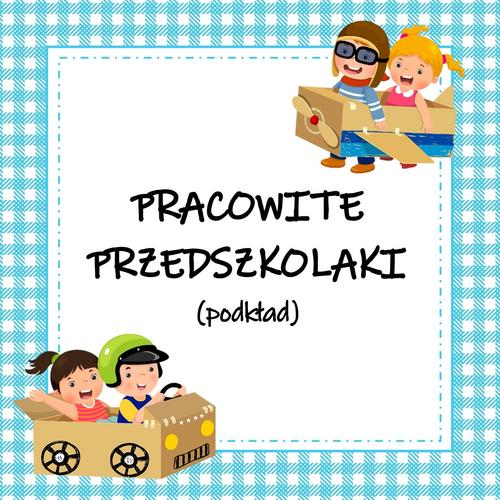 PRACOWITE PRZEDSZKOLAKI - podkład