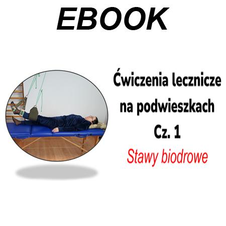 Promocja Ebook Ćwiczenia lecznicze na podwieszkach cz. 1 Stawy biodrowe
