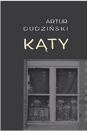 Kąty; wyd. II Artur Dudziński; 978-83-66358-09-6