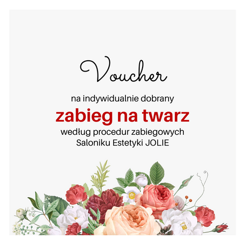 Voucher na indywidualnie dobrany zabieg na twarz według procedur zabiegowych Saloniku Estetyki JOLIE