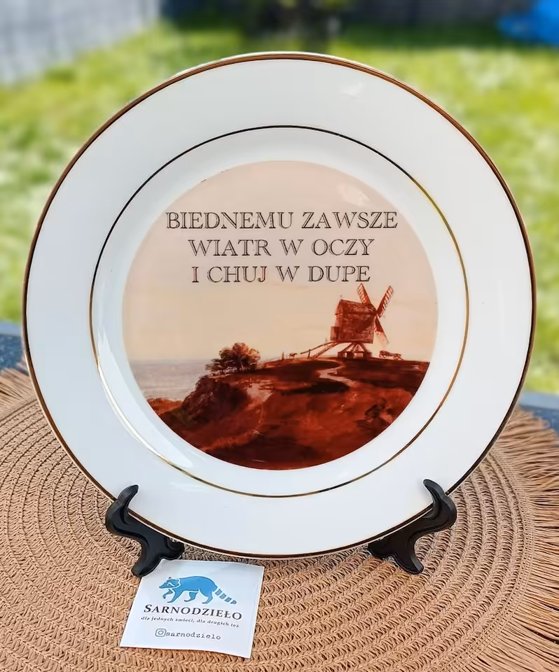 Talerz Sarnodzieło Biednemu zawsze wiatr w oczy i chuj w dupe