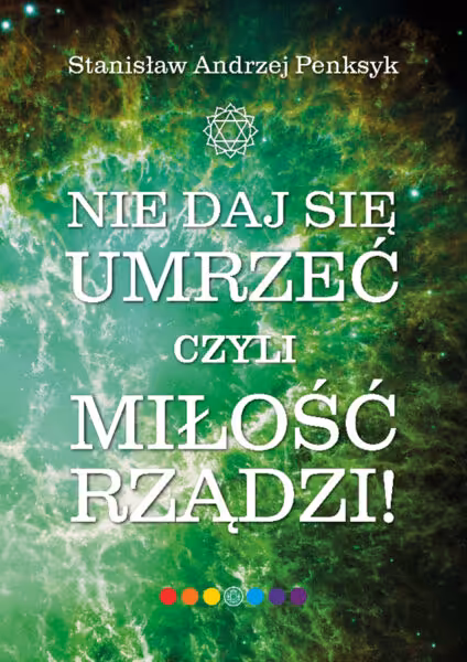 NIE DAJ SIĘ UMRZEĆ czyli MIŁOŚĆ RZĄDZI