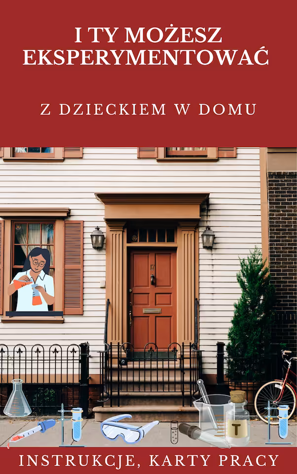 I Ty możesz eksperymentować z dzieckiem w domu