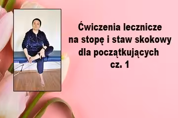 Ćwiczenia lecznicze na stopę i staw skokowy dla pocz. cz. 1 (wersja drukowana)