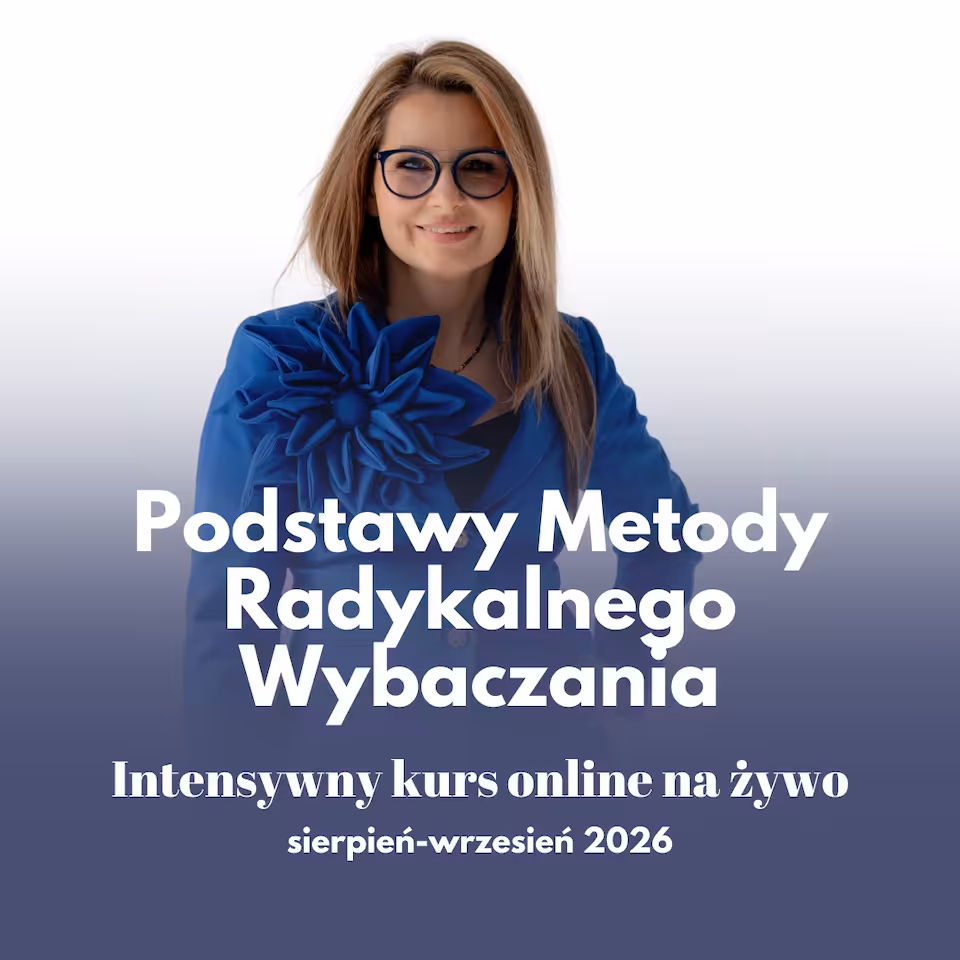 Podstawy Metody Radykalnego Wybaczania® – kurs online