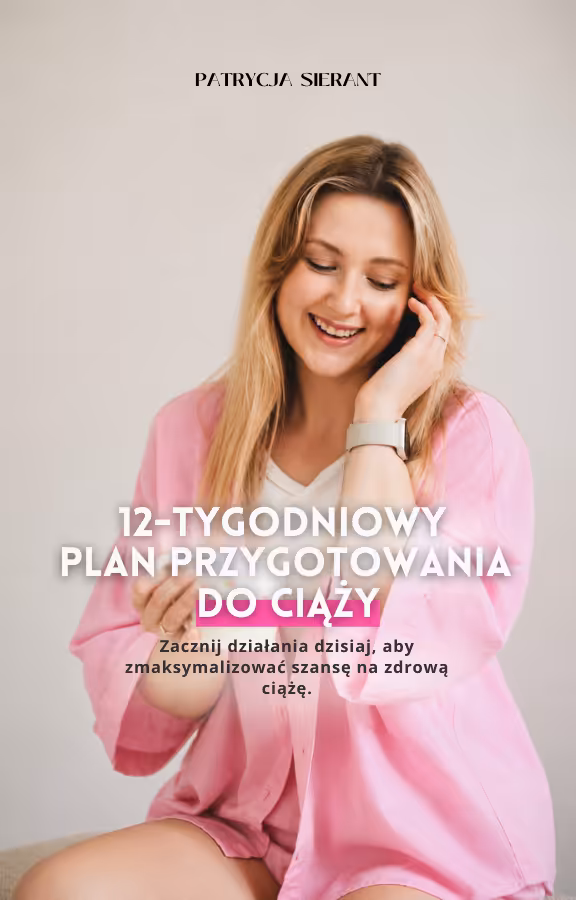 12-tygodniowy plan przygotowania do ciąży