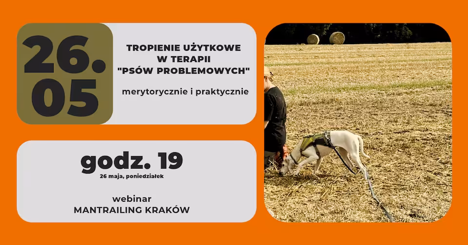 Tropienie użytkowe w terapii psów problemowych (nagranie webinaru)