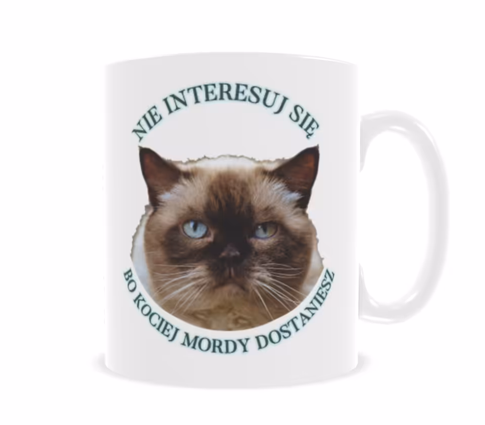 Kubek 330 ml Sarnodzieło Nie interesuj się, bo kociej mordy dostaniesz