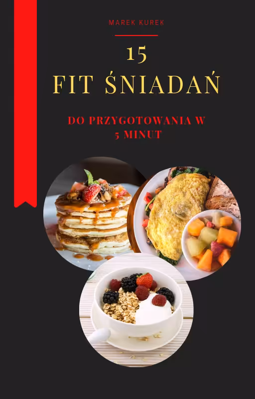 15 FIT ŚNIADAŃ DO PRZYGOTOWANIA W 5 MINUT