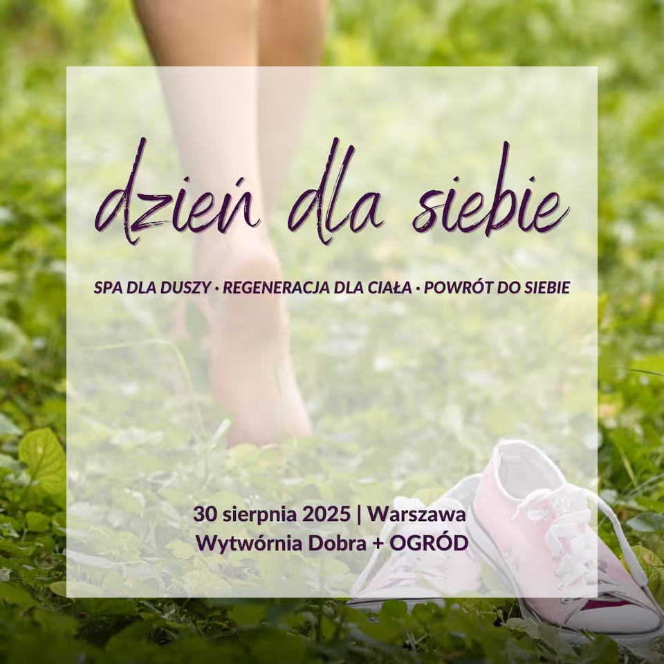 DZIEŃ DLA SIEBIE - jednodniowy retreat WARSZAWA