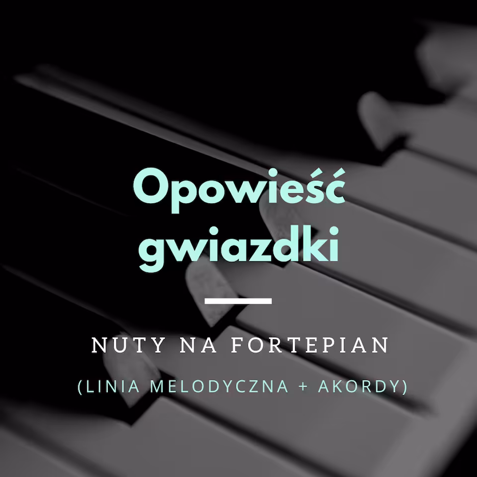 Opowieść gwiazdki - nuty na fortepian (linia melodyczna + akordy)